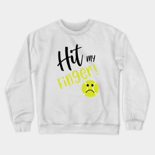 Funny Tennis Hit My Finger Crewneck Sweatshirt